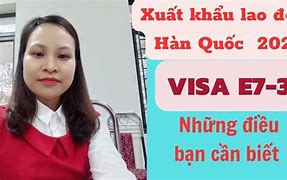 Visa E7 Có Thời Hạn Bao Lâu